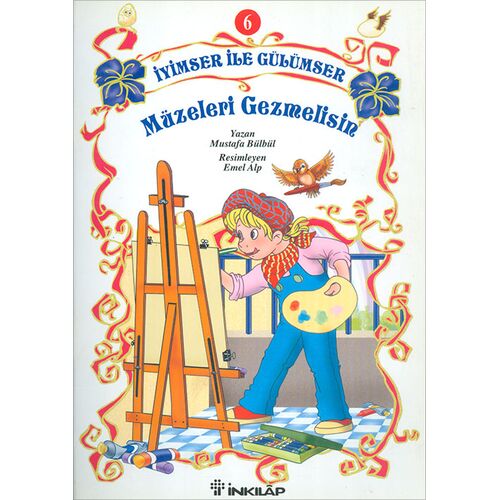 İyimser ile Gülümser 6 Müzeleri Gezmelisin - Mustafa Bülbül - İnkılap Kitabevi