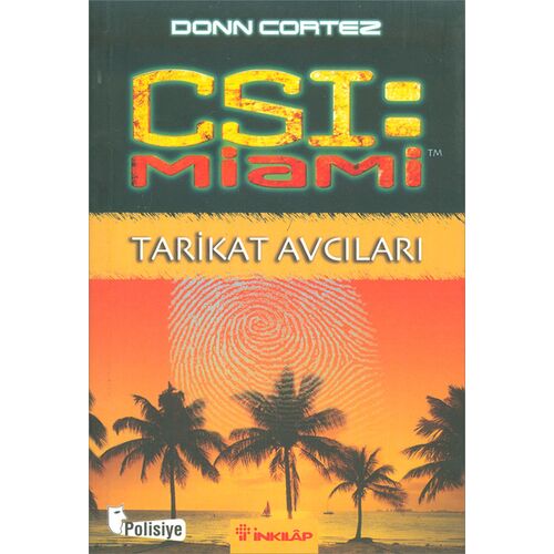 CSI Miami: Tarikat Avcıları - Donn Cortez - İnkılap Kitabevi