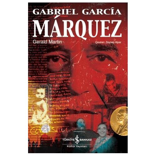 Gabriel García Márquez - Gerald Martin - İş Bankası Kültür Yayınları