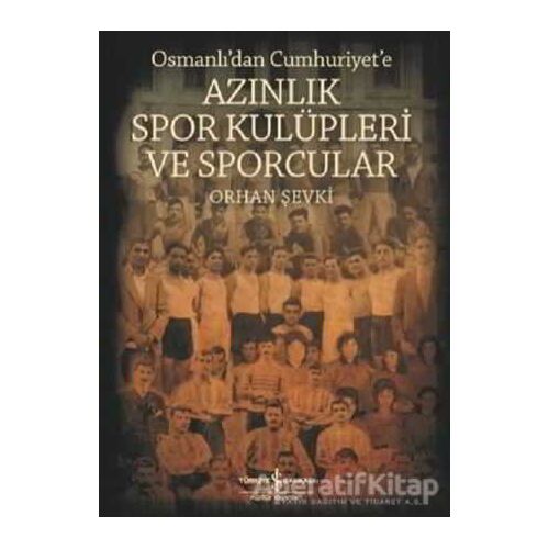 Osmanlıdan Cumhuriyete Azınlık Spor Kulüpleri ve Sporcular