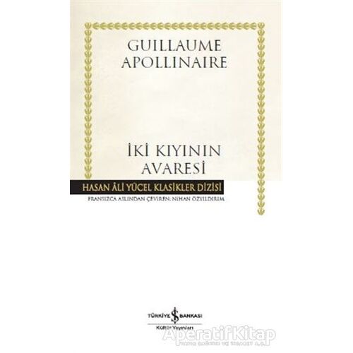 İki Kıyının Avaresi - Guillaume Apollinaire - İş Bankası Kültür Yayınları