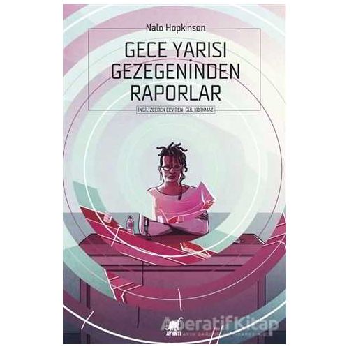 Gece Yarısı Gezegeninden Raporlar - Nalo Hopkinson - Ayrıntı Yayınları