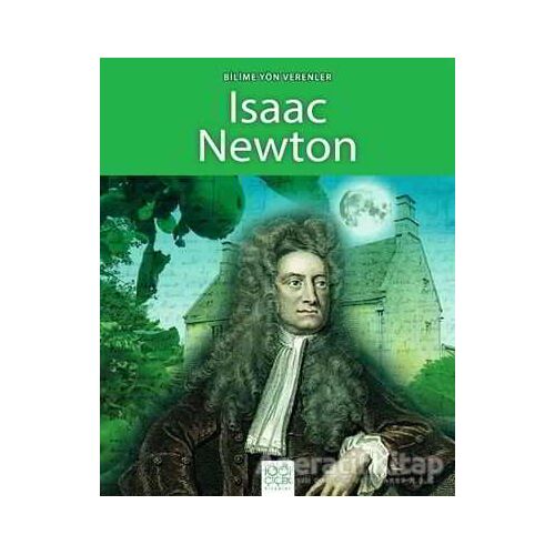 Bilime Yön Verenler - Isaac Newton - Sarah Ridley - 1001 Çiçek Kitaplar
