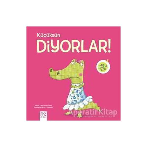 Küçüksün Diyorlar! - Christienne Jones - 1001 Çiçek Kitaplar