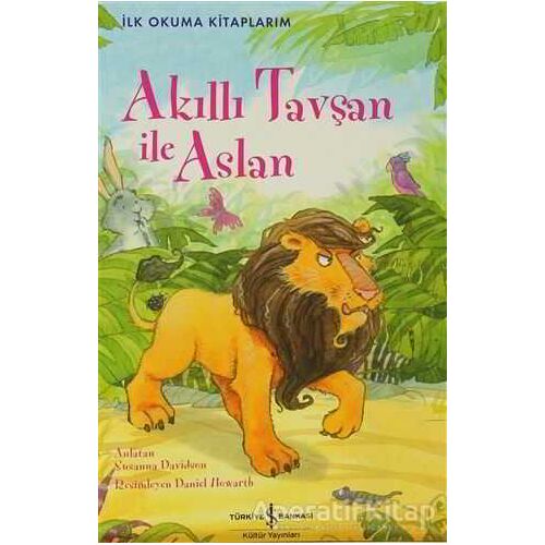 Akıllı Tavşan ile Aslan - Susanna Davidson - İş Bankası Kültür Yayınları