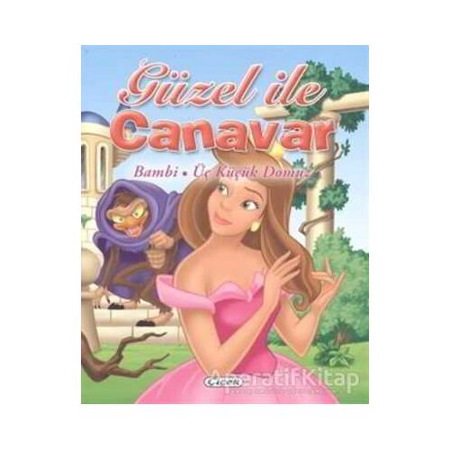 Güzel ve Canavar - Bambi, Üç Küçük Domuz - Kolektif - Çiçek Yayıncılık