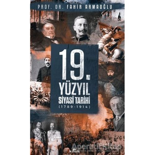 19. Yüzyıl Siyasi Tarihi - Fahir Armaoğlu - Kronik Kitap