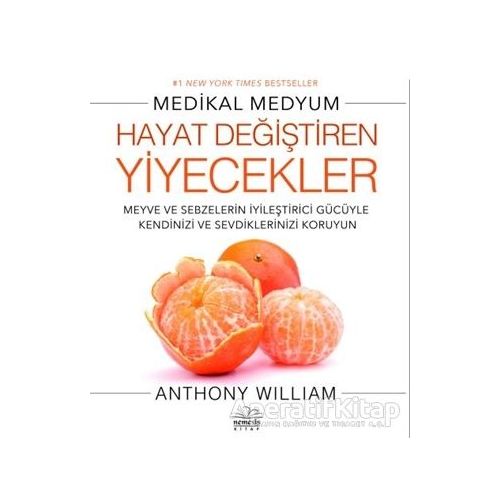 Hayat Değiştiren Yiyecekler - Anthony William - Nemesis Kitap