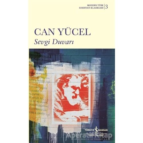 Sevgi Duvarı - Can Yücel - İş Bankası Kültür Yayınları