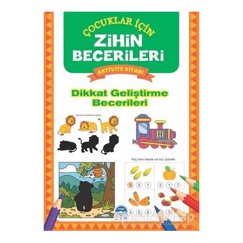 Dikkat Geliştirme Becerileri - Çocuklar İçin Zihin Becerileri Aktivite Kitabı