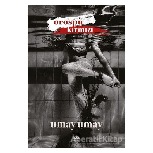 Orospu Kırmızı - Umay Umay - İthaki Yayınları