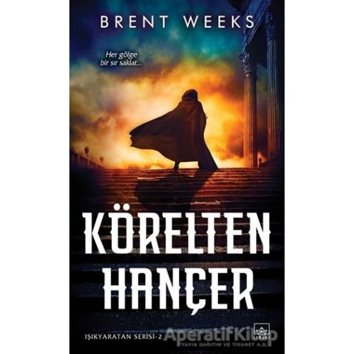 Körelten Hançer - Brent Weeks - İthaki Yayınları