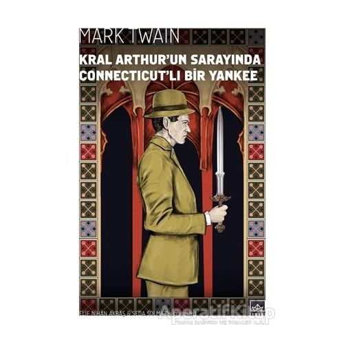 Kral Arthur’un Sarayında Connecticut’lı Bir Yankee - Mark Twain - İthaki Yayınları