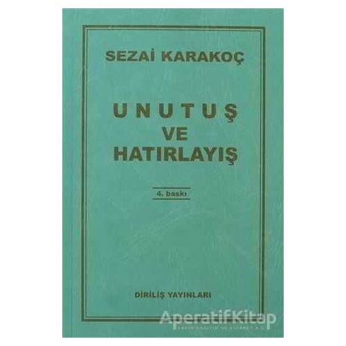 Unutuş ve Hatırlayış - Sezai Karakoç - Diriliş Yayınları