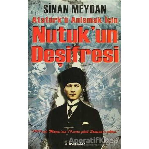 Nutuk’un Deşifresi - Sinan Meydan - İnkılap Kitabevi