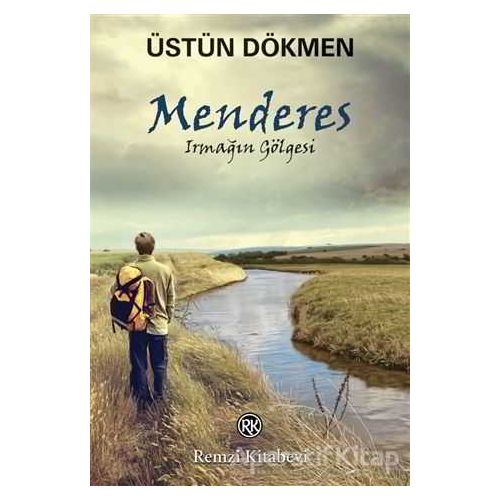 Menderes - Irmağın Gölgesi - Üstün Dökmen - Remzi Kitabevi