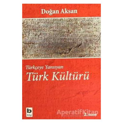 Türkçeye Yansıyan Türk Kültürü - Doğan Aksan - Bilgi Yayınevi