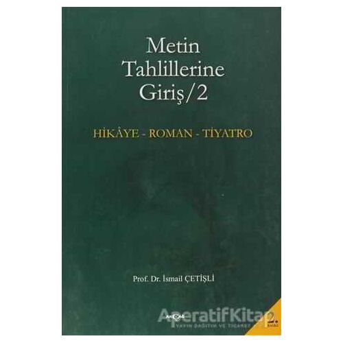 Metin Tahlillerine Giriş 2 - İsmail Çetişli - Akçağ Yayınları