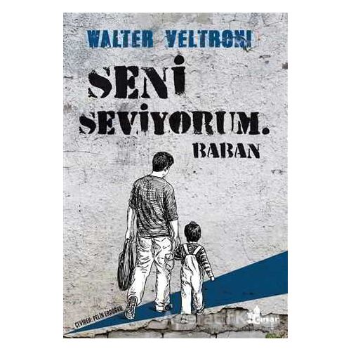 Seni Seviyorum. Baban - Walter Veltroni - Çınar Yayınları