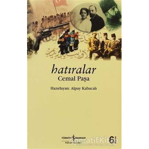 Hatıralar - Cemal Paşa - İş Bankası Kültür Yayınları