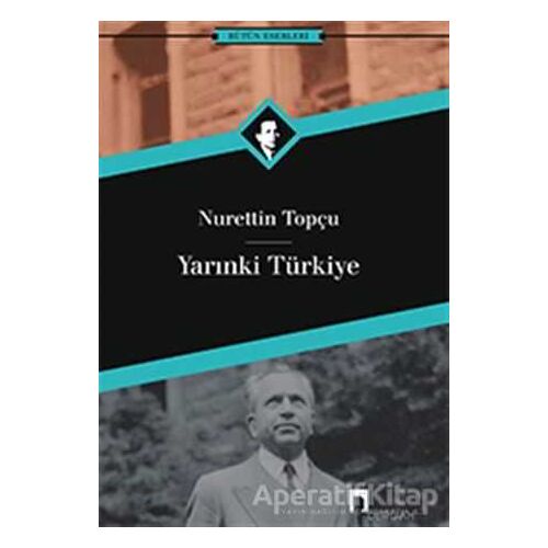 Yarınki Türkiye - Nurettin Topçu - Dergah Yayınları