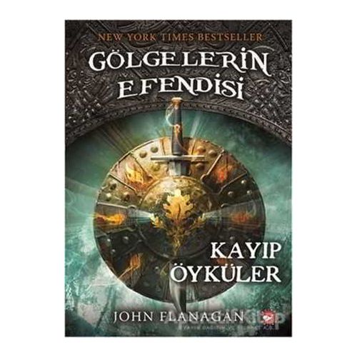 Gölgelerin Efendisi 11 - Kayıp Öyküler - John Flanagan - Beyaz Balina Yayınları