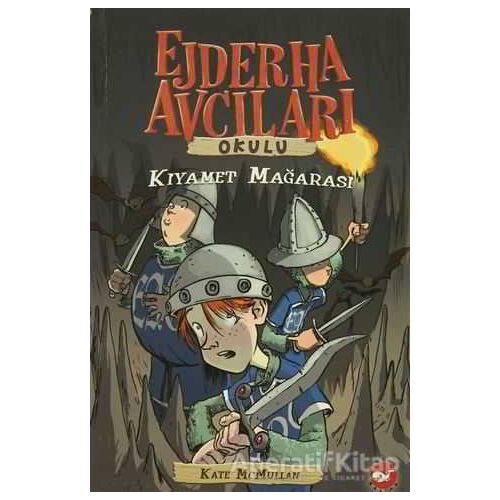 Ejderha Avcıları Okulu 3 Kıyamet Mağarası - Kate McMullan - Beyaz Balina Yayınları