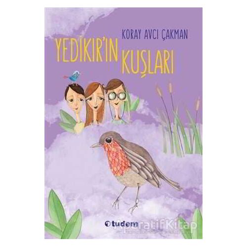 Yedikırın Kuşları - Koray Avcı Çakman - Tudem Yayınları