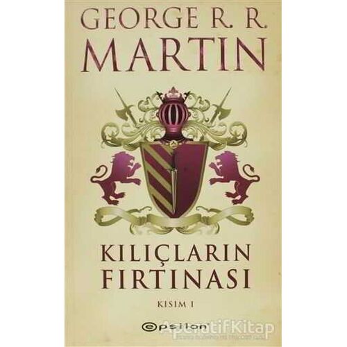 Kılıçların Fırtınası Kısım 1 - George R. R. Martin - Epsilon Yayınevi