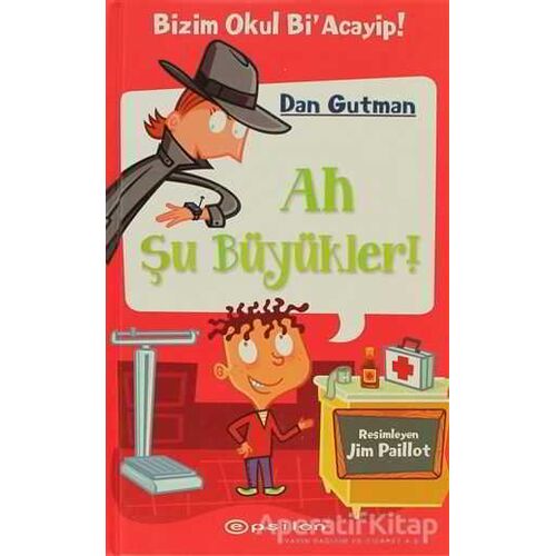 Ah Şu Büyükler! - Dan Gutman - Epsilon Yayınevi