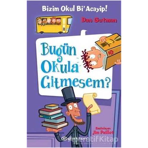 Bizim Okul BiAcayip Bugün Okula Gitmesem? - Dan Gutman - Epsilon Yayınevi