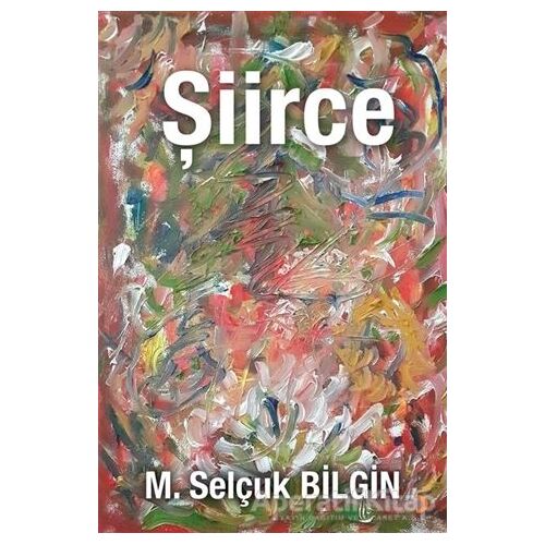 Şiirce - M. Selçuk Bilgin - Cinius Yayınları