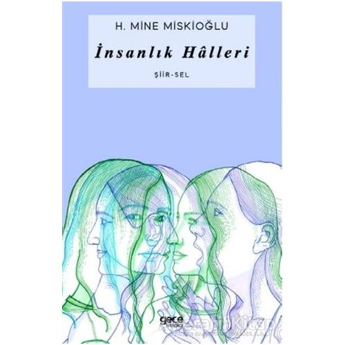 İnsanlık Halleri - H. Mine Miskioğlu - Gece Kitaplığı