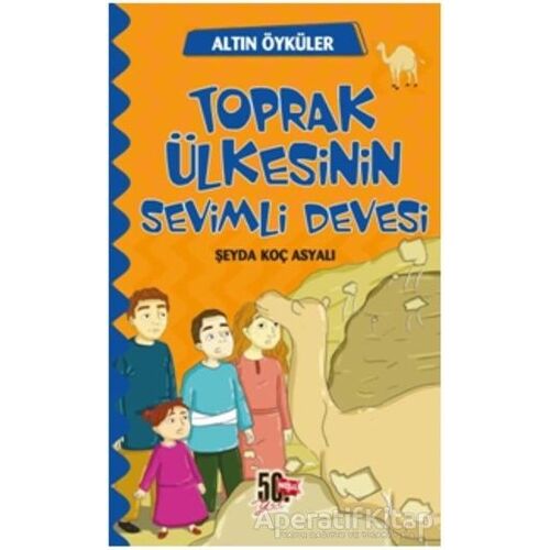 Toprak Ülkesinin Sevimli Devesi - Altın Öyküler - Şeyda Koç Asyalı - Nesil Çocuk Yayınları