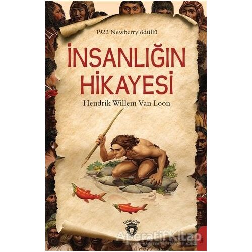 İnsanlığın Hikayesi - Hendrik Willem Van Loon - Dorlion Yayınları