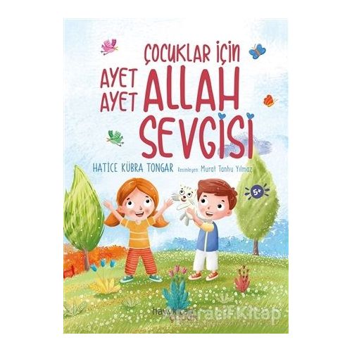 Çocuklar İçin Ayet Ayet Allah Sevgisi - Hatice Kübra Tongar - Hayykitap