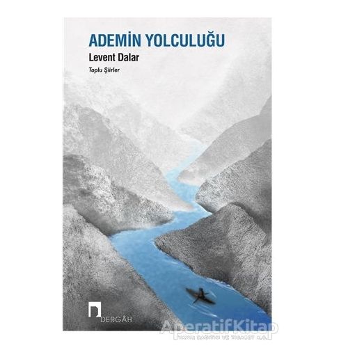 Ademin Yolculuğu - Toplu Şiirler - Levent Dalar - Dergah Yayınları
