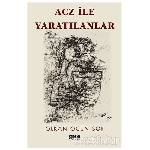 Acz ile Yaratılanlar - Olkan Ogün Sor - Gece Kitaplığı