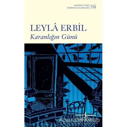 Karanlığın Günü (Şömizli) - Leyla Erbil - İş Bankası Kültür Yayınları