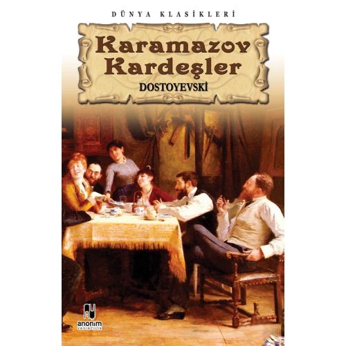 Karamazov Kardeşler - Fyodor Mihailoviç Dostoyevski - Anonim Yayınları