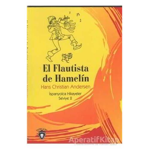 El Flautista De Hamelin İspanyolca Hikayeler Seviye 2 - Hans Christian Andersen - Dorlion Yayınları