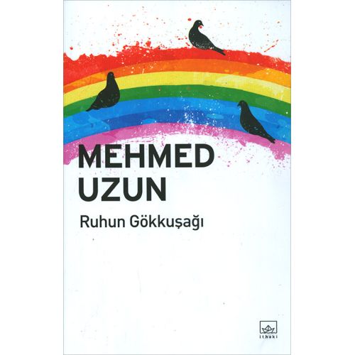 Ruhun Gökkuşağı - Mehmed Uzun - İthaki Yayınları