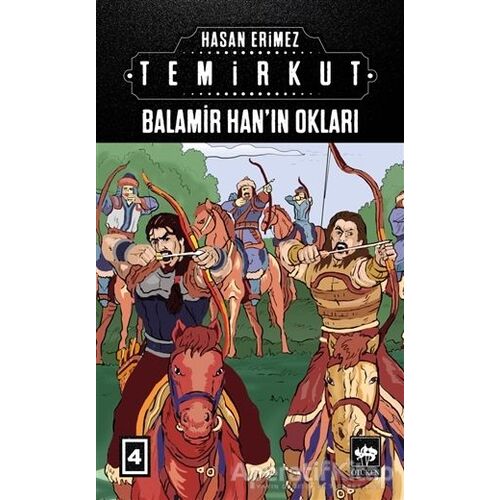 Temirkut 4 - Balamir Han’ın Okları - Hasan Erimez - Ötüken Neşriyat
