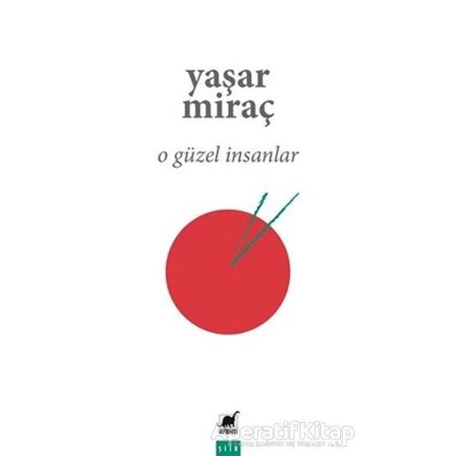 O Güzel İnsanlar - Yaşar Miraç - Ayrıntı Yayınları