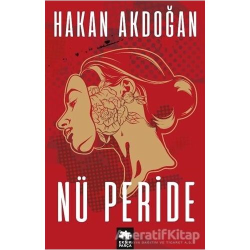 Nü Peride - Hakan Akdoğan - Eksik Parça Yayınları