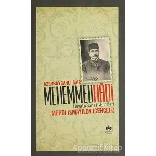 Azerbaycanlı Şair Mehemmed Hadi - Mehdi İsmayilov - Ötüken Neşriyat