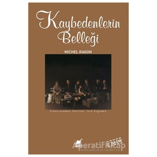 Kaybedenlerin Belleği - Michel Ragon - Ayrıntı Yayınları