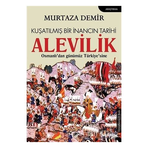 Kuşatılmış Bir İnancın Tarihi Alevilik - Murtaza Demir - Telgrafhane Yayınları