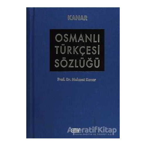 Osmanlı Türkçesi Sözlüğü - Mehmet Kanar - Say Yayınları