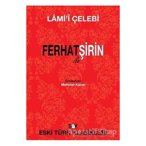 Ferhat ile Şirin - Lamii Çelebi - Say Yayınları